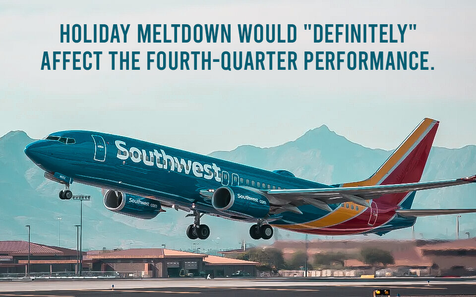 Southwest Airlines predicts that the holiday meltdown would “definitely” affect the fourth-quarter performance