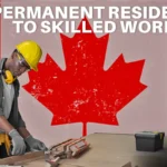 Canada Extends Invitations for Permanent Residency to Skilled Workers