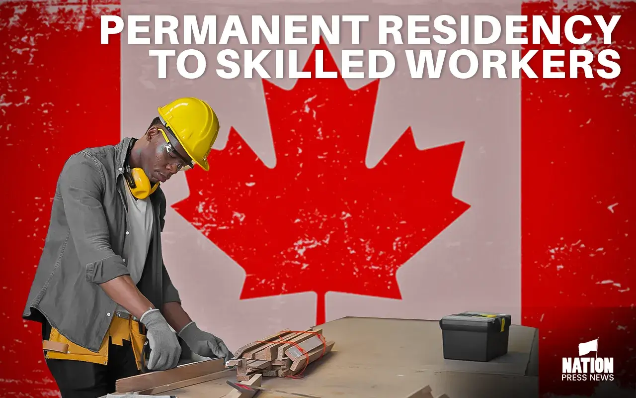 Canada Extends Invitations for Permanent Residency to Skilled Workers