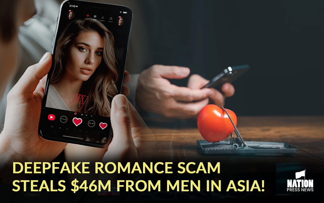 Deepfake Romance Scam Steals $46M from Men in Asia!