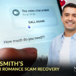 Case Study: James Smith’s Journey to Recovering from a Romance Scam