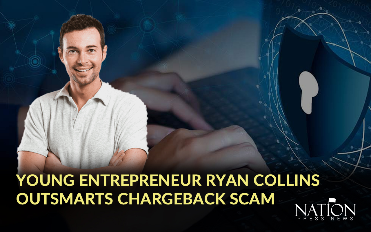 Case Study: Young Entrepreneur Ryan Collins Outsmarts Chargeback Scam